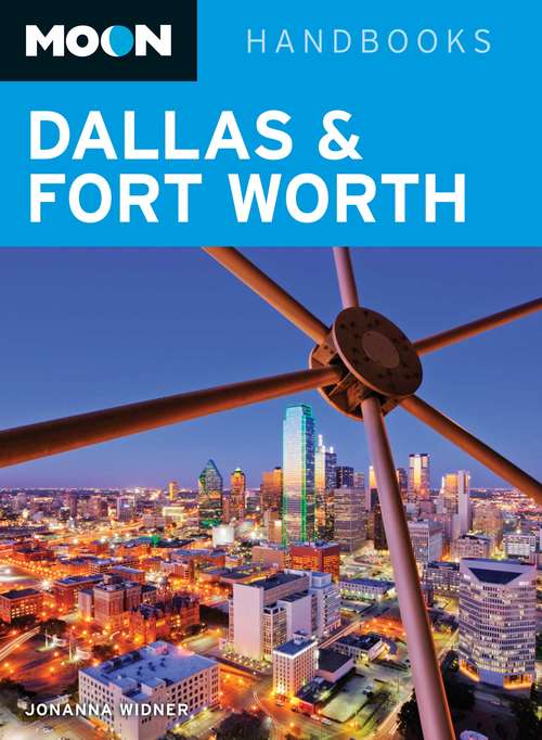Book cover of Moon Dallas & Fort Worth