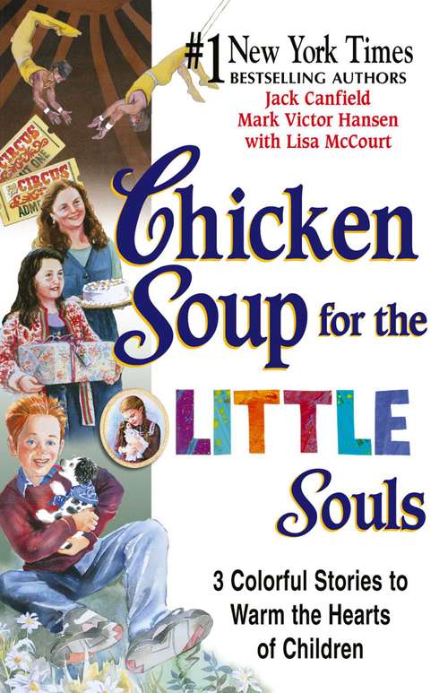 Book cover of Chicken Soup for Little Souls: 3 Colorful Stories to Warm the Hearts of Children