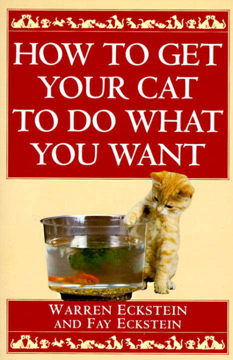 Book cover of How to Get Your Cat to Do What You Want