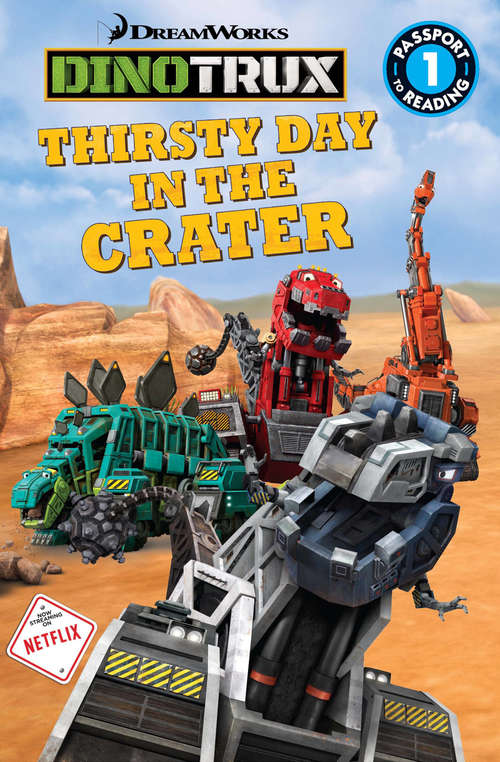 Book cover of Dinotrux: Thirsty Day in the Crater