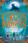 Ned’s Circus of Marvels: Ned's Circus Of Marvels, The Gold Thief, The Darkening King (Ned's Circus Of Marvels Ser. #Book 3)