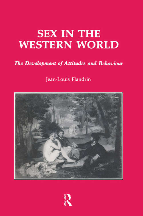 Sex In The Western World: The Development Of Attitudes And Behaviour