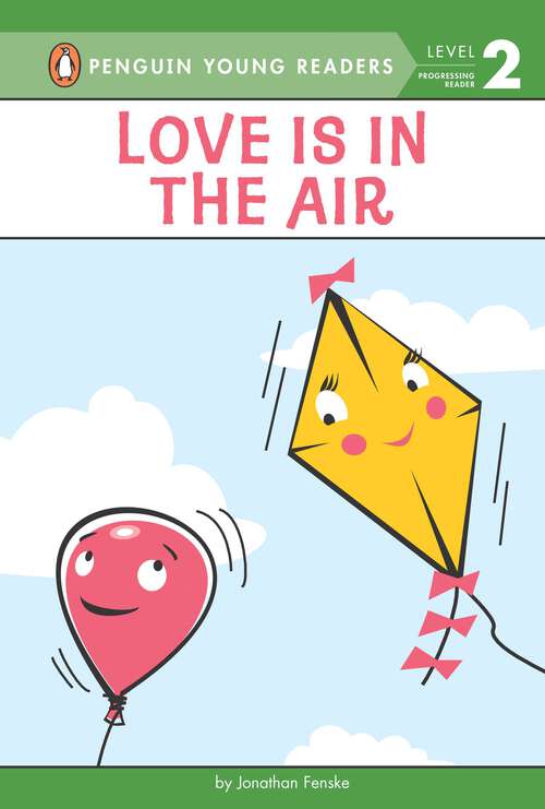 Book cover of Love Is in the Air (Penguin Young Readers, Level 2)