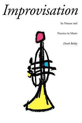 Book cover of Improvisation: Its Nature And Practice In Music