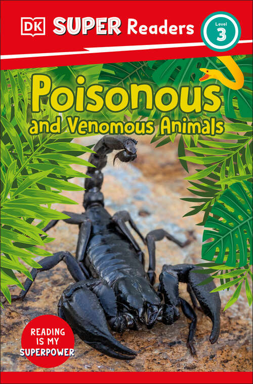 Book cover of DK Super Readers Level 3 Poisonous and Venomous Animals (DK Super Readers)