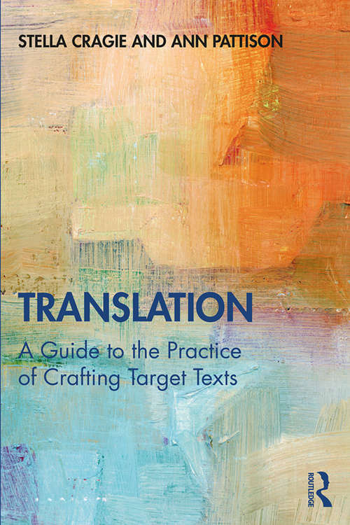Book cover of Translation: A Guide To The Practice Of Crafting Target Texts