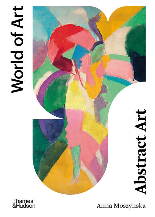 Book cover of Abstract Art: Second Edition (World of Art #0)