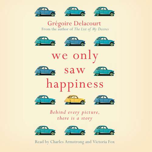 Book cover of We Only Saw Happiness: From the author of The List of My Desires