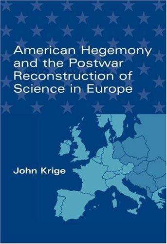 Book cover of American Hegemony and the Postwar Reconstruction of Science in Europe