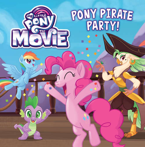 Book cover of My Little Pony: Pony Pirate Party!