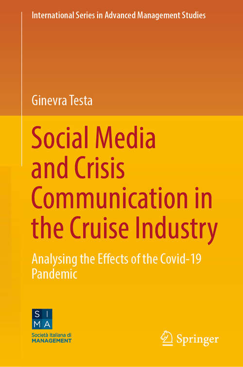 Book cover of Social Media and Crisis Communication in the Cruise Industry: Analysing the Effects of the Covid-19 Pandemic (International Series in Advanced Management Studies)