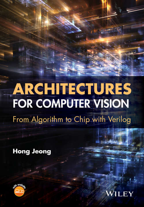Architectures for Computer Vision: From Algorithm to Chip with Verilog