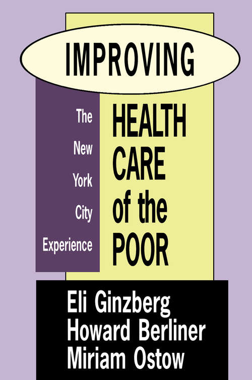 Book cover of Improving Health Care of the Poor: The New York City Experience