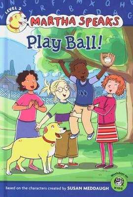 Book cover of Martha Speaks: Play Ball! (Reader)