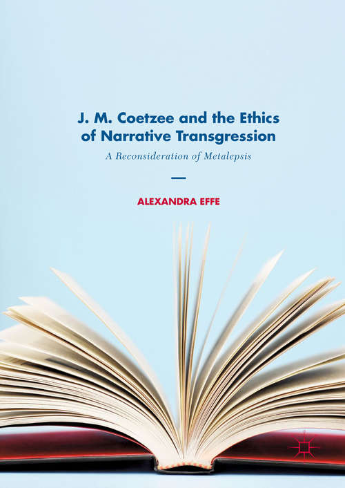 Book cover of J. M. Coetzee and the Ethics of Narrative Transgression