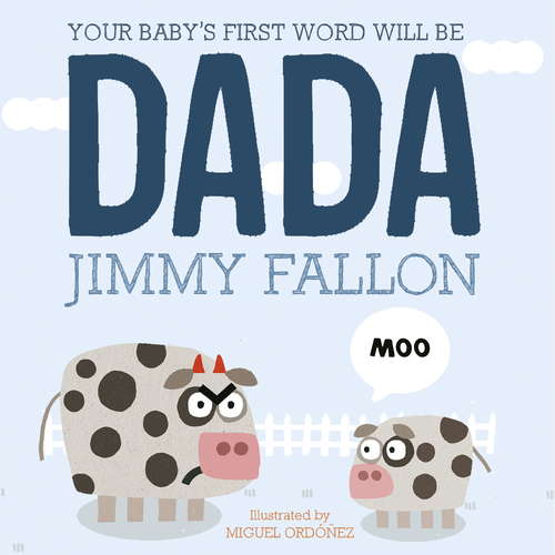 Book cover of Your Baby's First Word Will Be Dada