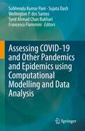 Assessing COVID-19 and Other Pandemics and Epidemics using Computational Modelling and Data Analysis