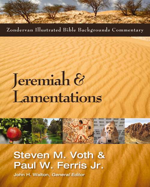 Book cover of Jeremiah and Lamentations (Zondervan Illustrated Bible Backgrounds Commentary)