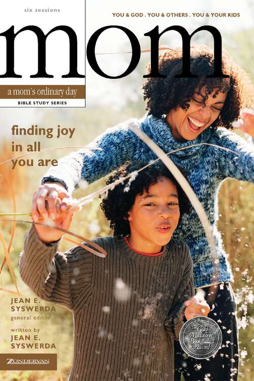 Book cover of Finding Joy in All You Are: You and God, You and Others, You and Your Kids (A Mom's Ordinary Day Bible Study Series)