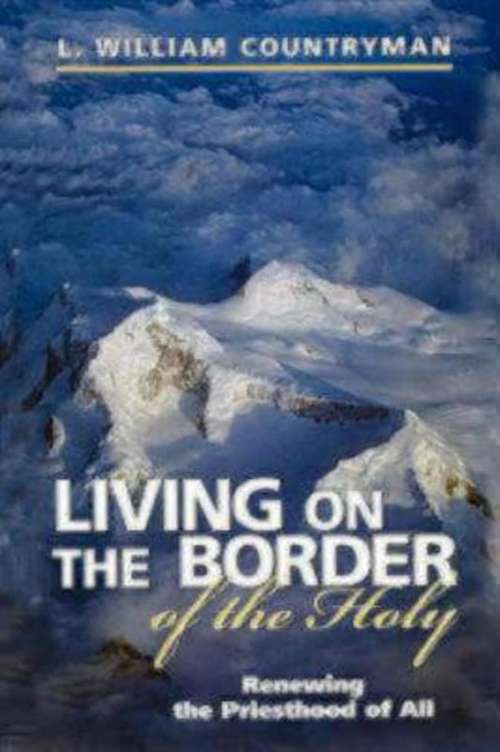 Book cover of Living on the Border of the Holy: Renewing the Priesthood of All