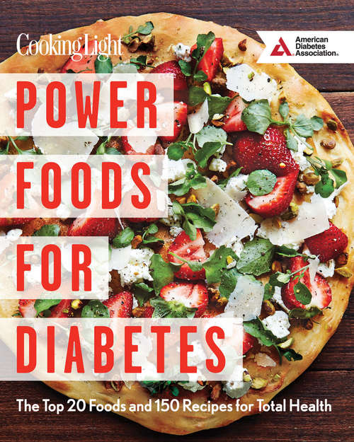 Book cover of Power Foods for Diabetes Cookbook: The Top 20 Foods and 150 Recipes for Total Health