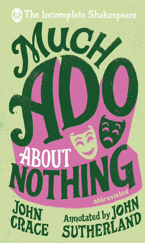 Book cover of Incomplete Shakespeare: Much Ado About Nothing