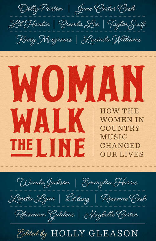 Book cover of Woman Walk the Line: How the Women in Country Music Changed Our Lives (American Music Series)