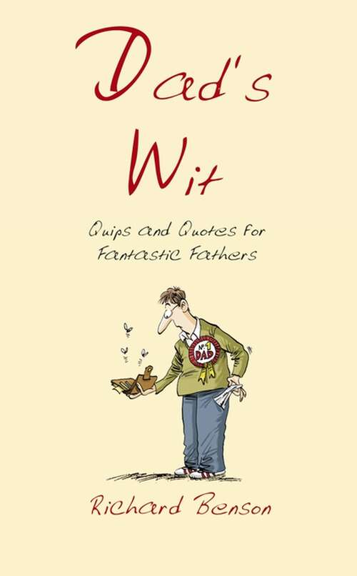 Book cover of Dad's Wit: Quips and Quotes for Fantastic Fathers (Wit Ser.)