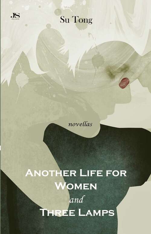 Another Life for Women and Three Lamps: Novellas