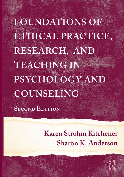 Foundations of Ethical Practice, Research, and Teaching in Psychology and Counseling
