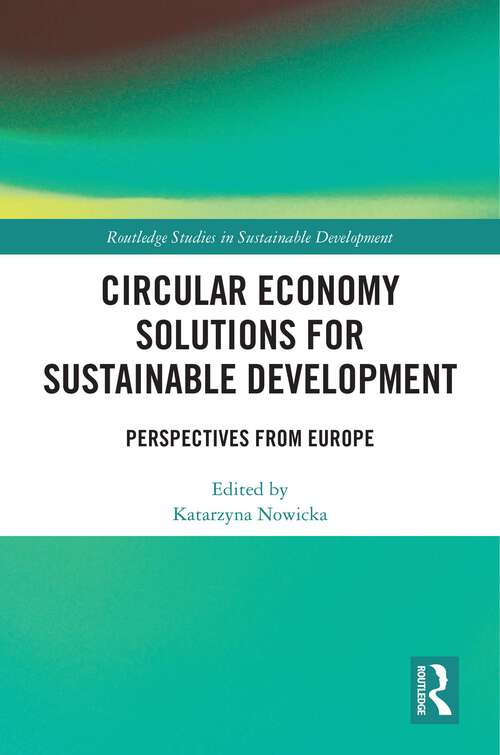 Book cover of Circular Economy Solutions for Sustainable Development: Perspectives from Europe (1) (Routledge Studies in Sustainable Development)