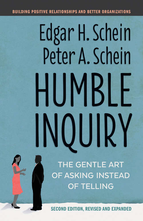 Book cover of Humble Inquiry, Second Edition: The Gentle Art of Asking Instead of Telling (2)