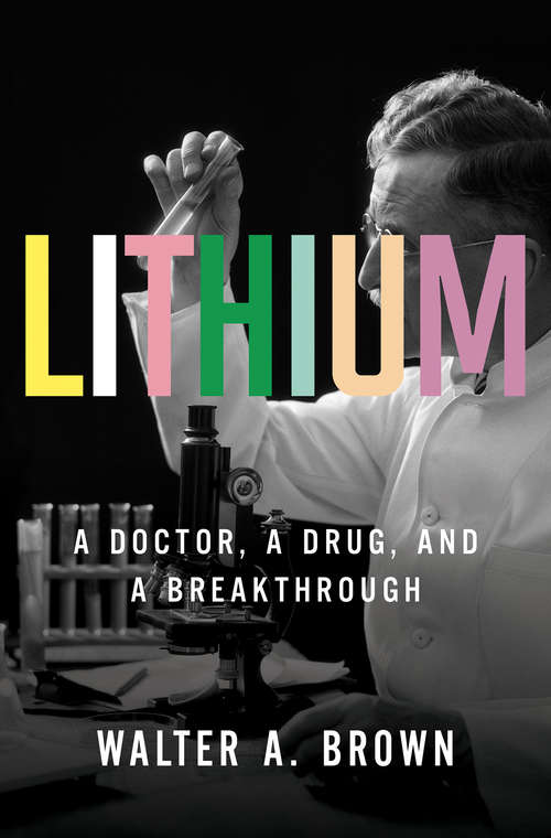 Lithium: A Doctor, A Drug, And A Breakthrough