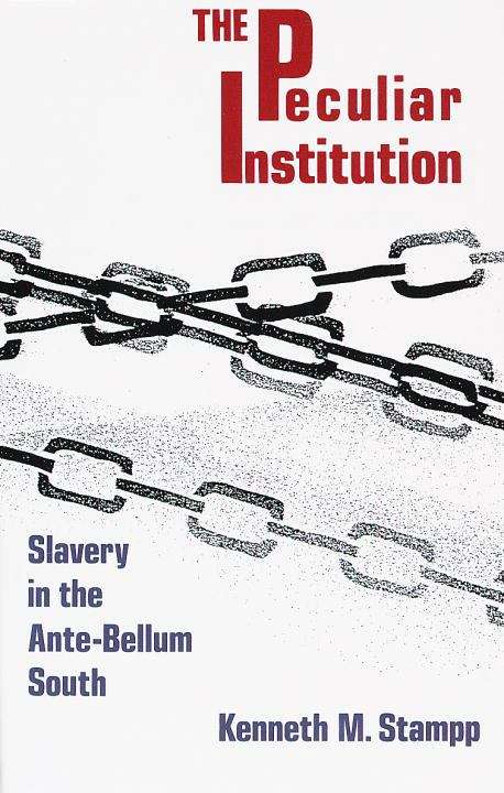 Book cover of Peculiar Institution: Slavery in the Ante-bellum South