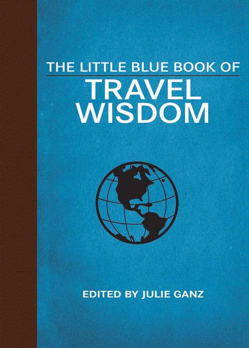 Book cover of The Little Blue Book of Travel Wisdom (Little Red Books)