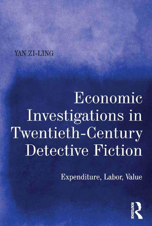Economic Investigations in Twentieth-Century Detective Fiction: Expenditure, Labor, Value
