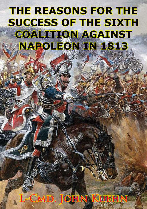 Book cover of The Reasons For The Success Of The Sixth Coalition Against Napoleon In 1813