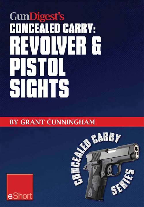 Book cover of Gun Digest’s Revolver & Pistol Sights for Concealed Carry eShort