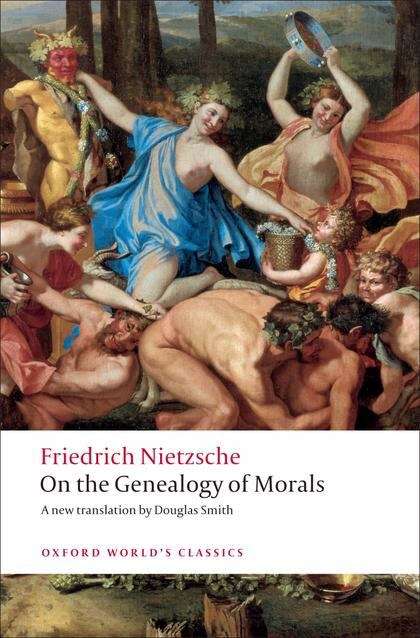Book cover of On The Genealogy Of Morals: A Polemic. By Way Of Clarification And Supplement To My Last Book Beyond Good And Evil (Oxford World's Classics)