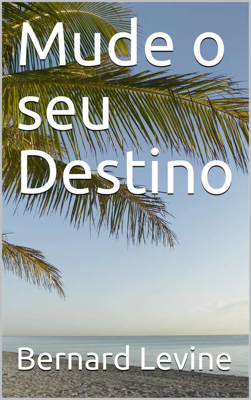 Book cover of Mude o seu Destino