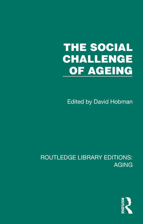 Book cover of The Social Challenge of Ageing (Routledge Library Editions: Aging)