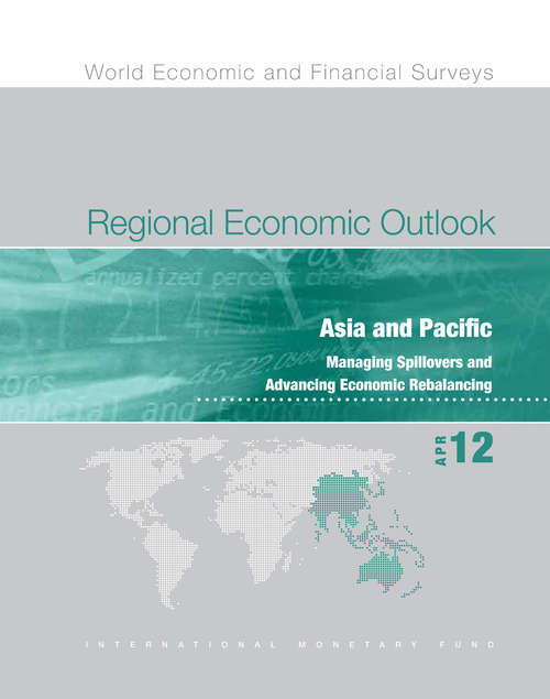 Book cover of Regional Economic Outlook, April 2012: Asia and Pacific - Managing Spillovers and Advancing Economic Rebalancing