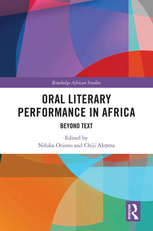 Book cover of Oral Literary Performance in Africa: Beyond Text (Routledge African Studies)
