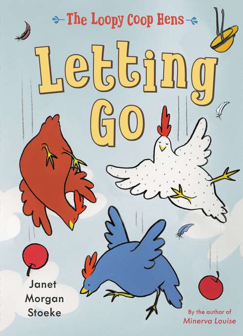 Book cover of The Loopy Coop Hens: Letting Go