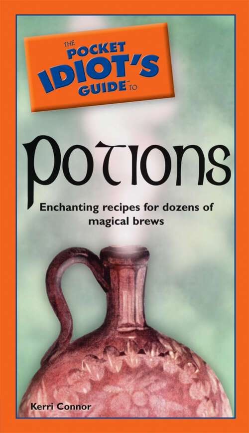 Book cover of The Pocket Idiot's Guide to Potions: Enchanting Recipes for Dozens of Magical Brews