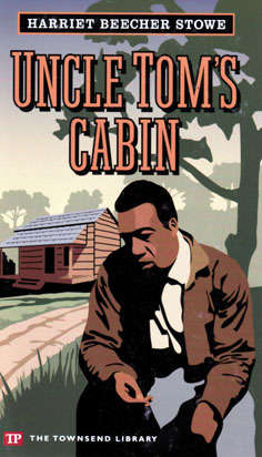 Uncle Tom's Cabin (Townsend Library Edition)