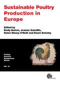 Sustainable Poultry Production in Europe (Poultry Science Symposium Series)