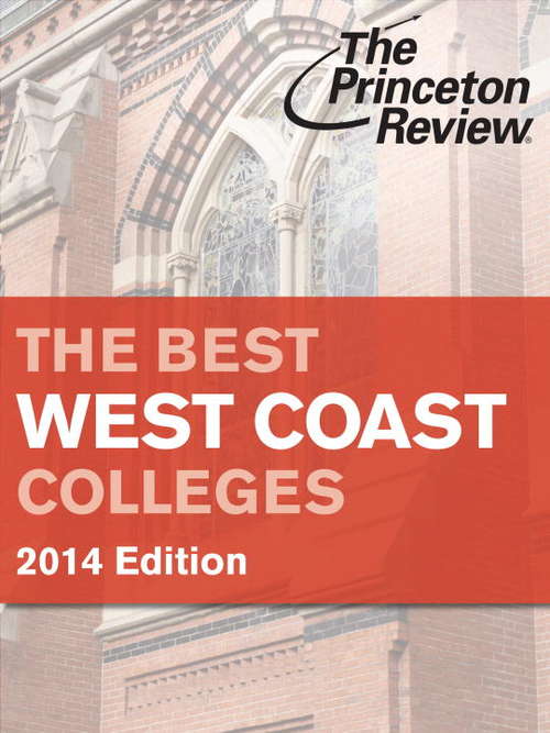 Book cover of The Best West Coast Colleges, 2014 Edition