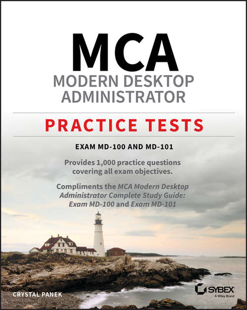 Book cover of MCA Modern Desktop Administrator Practice Tests: Exam MD-100 and MD-101