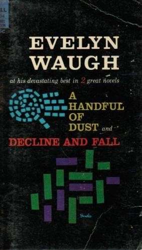 Book cover of A Handful of Dust, and Decline and Fall